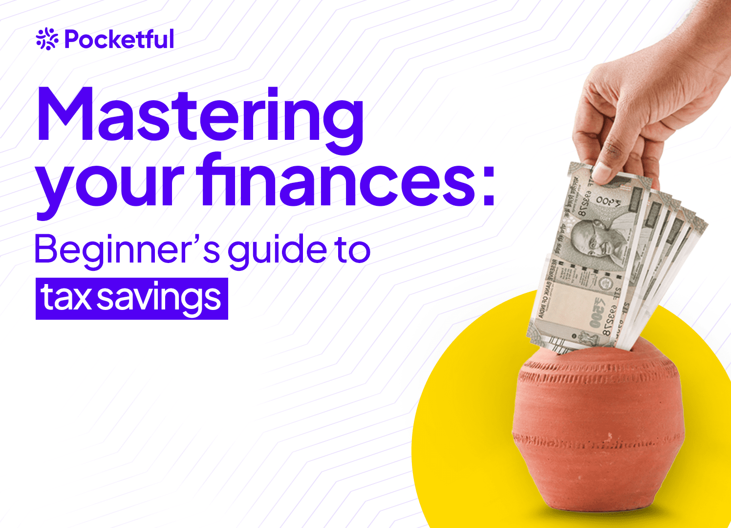 Mastering Your Finances: Beginner’s Guide To Tax Savings