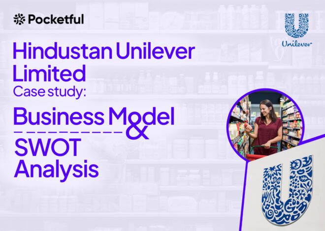 Hindustan Unilever Limited (HUL) Case Study: Key Acquisitions, Business Model, Financials, and SWOT Analysis