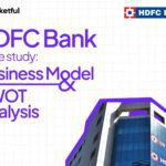 HDFC Bank Case Study: Business Model, Financial Highlights, and SWOT Analysis