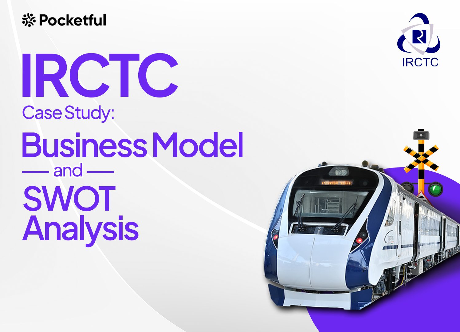 IRCTC Case Study: Business Model, Financials, and SWOT Analysis