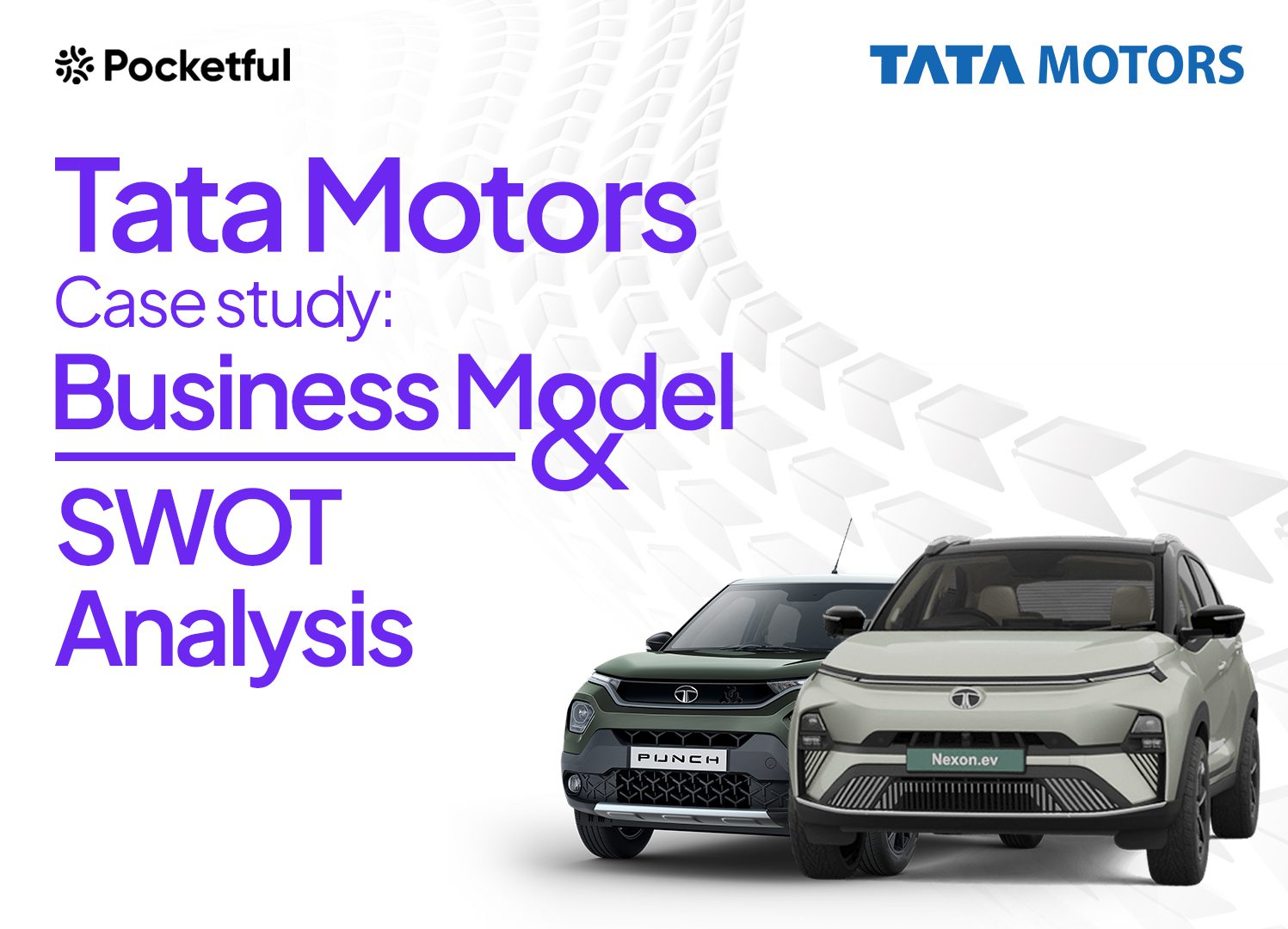 Tata Motors Case Study: History, Business Model, Products, Financials, Peers, and SWOT Analysis