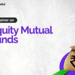 Equity Mutual Funds: Meaning, Types & Features