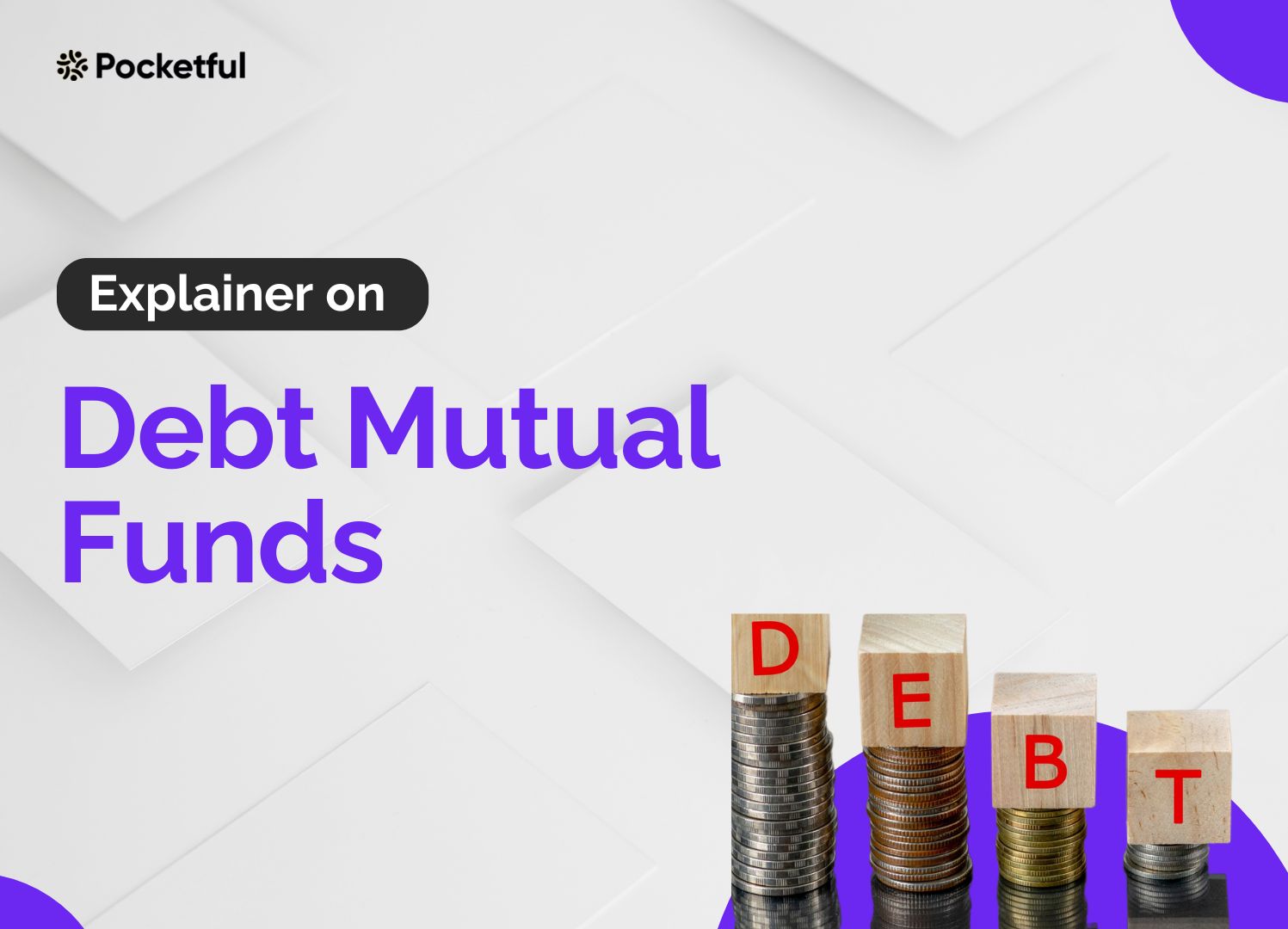 Debt Mutual Funds: Meaning, Types and Features