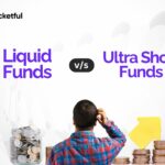 Liquid Funds Vs Ultra Short Fund: Which One Should You Choose?