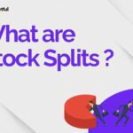 What are Stock Splits? Meaning, Reason, Types, and Impact Explained