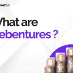 Debentures: Meaning, Features, Types, Benefits and Risks