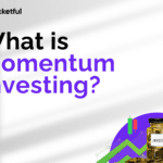 Momentum Investing: Meaning, History, Types & Advantages