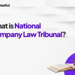 What is National Company Law Tribunal?