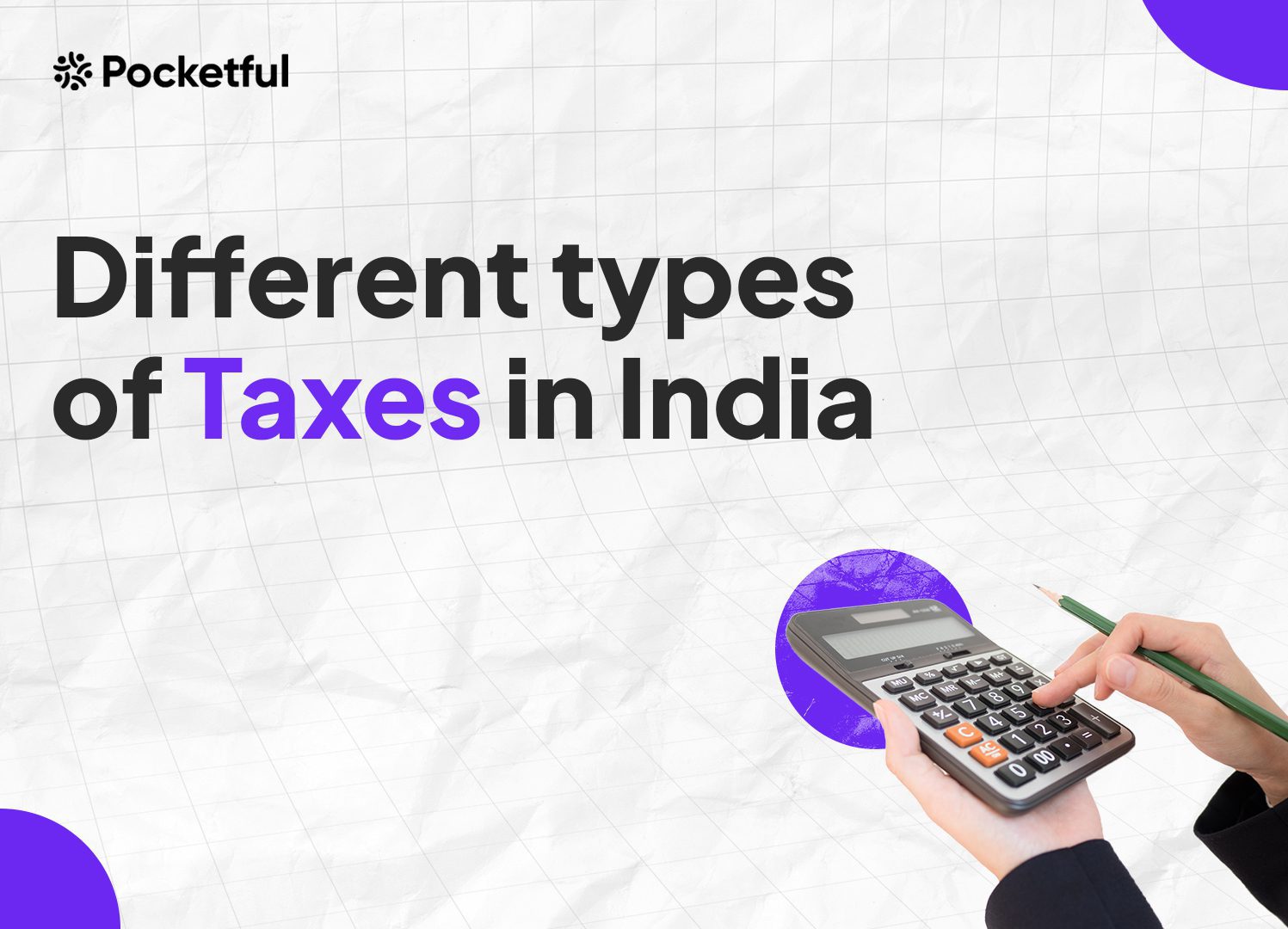 Types Of Taxes In India: Direct Tax And Indirect Tax - Pocketful