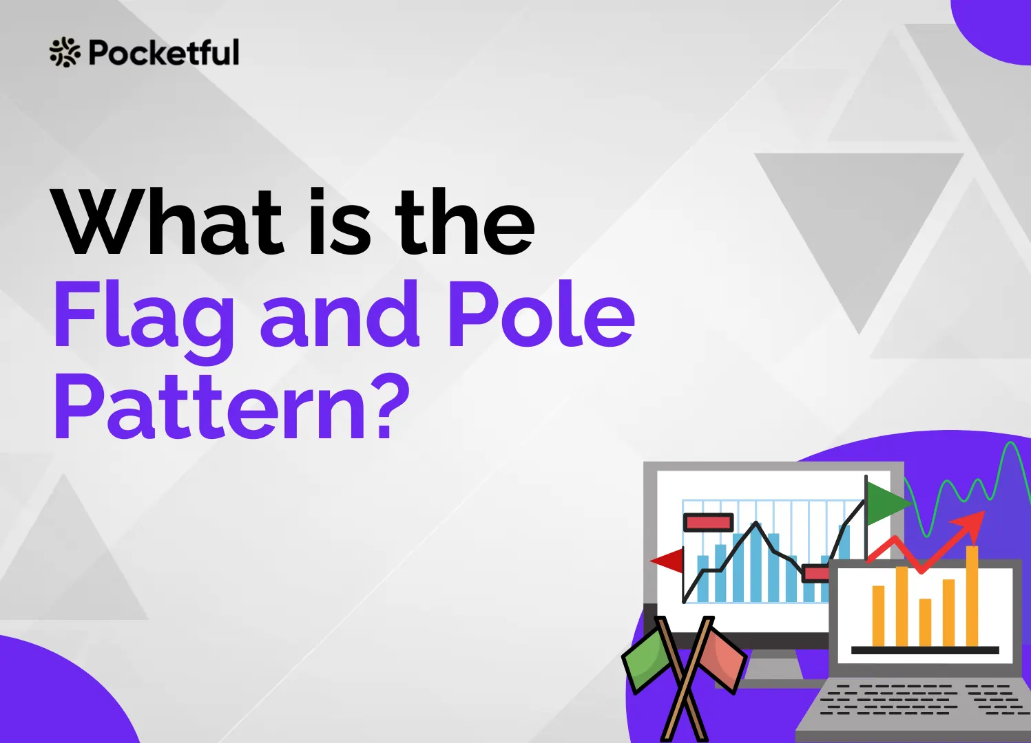 What is the Flag and Pole Pattern?
